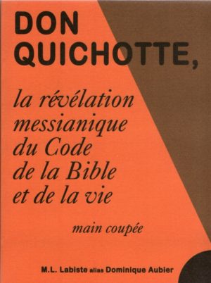 Don Quichotte, la révélation messianique du Code de la Bible et de la vie