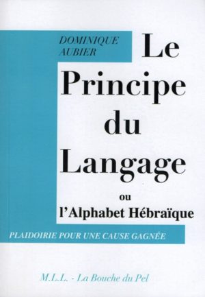 Le Principe du Langage ou l'Alphabet hébraïque