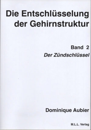 Die Entschlüsselung der Gerhirnstruktur (Band I & 2)